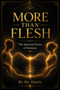 More Than Flesh: The Spiritual Power of Intimacy — Digital Guide